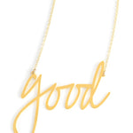 Good Necklace - High Quality, Affordable, Hand Written, Self Love, Mantra Word Necklace - Available in Gold and Silver - Small and Large Sizes - Made in USA - Brevity Jewelry