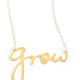 Grow Necklace - High Quality, Affordable, Hand Written, Self Love, Mantra Word Necklace - Available in Gold and Silver - Small and Large Sizes - Made in USA - Brevity Jewelry