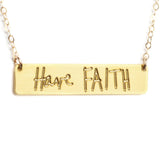 Have Faith Bar Necklace - High Quality, Affordable, Hand Written, Empowering, Self Love, Mantra Word Necklace - Available in Gold and Silver - Made in USA - Brevity Jewelry