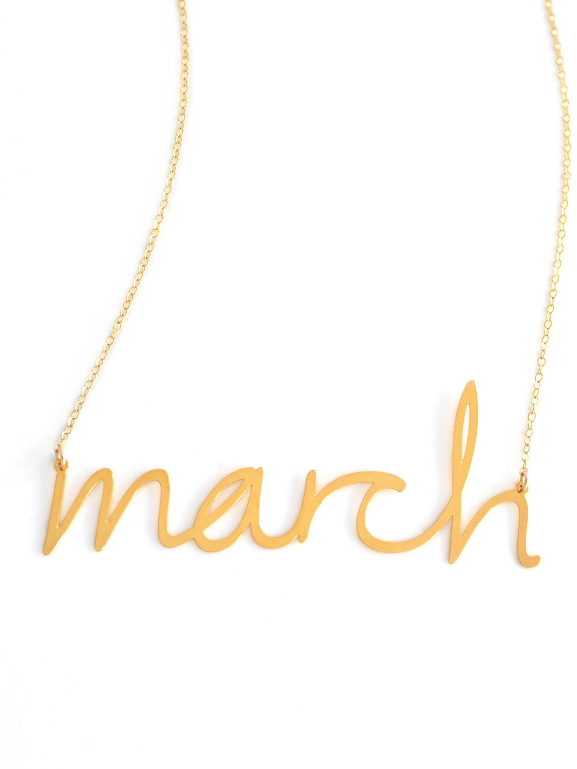 March Necklace - High Quality, Affordable, Hand Written, Empowering, Self Love, Mantra Word Necklace - Available in Gold and Silver - Small and Large Sizes - Made in USA - Brevity Jewelry