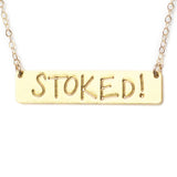 Stoked Bar Necklace - High Quality, Affordable, Hand Written, Empowering, Self Love, Mantra Word Necklace - Available in Gold and Silver - Made in USA - Brevity Jewelry