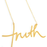 Truth Necklace - High Quality, Affordable, Hand Written, Self Love, Mantra Word Necklace - Available in Gold and Silver - Small and Large Sizes - Made in USA - Brevity Jewelry