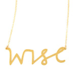 Wise Necklace - High Quality, Affordable, Hand Written, Empowering, Self Love, Mantra Word Necklace - Available in Gold and Silver - Small and Large Sizes - Made in USA - Brevity Jewelry