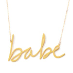 Babe Necklace - High Quality, Affordable, Hand Written, Self Love, Mantra Word Necklace - Available in Gold and Silver - Small and Large Sizes - Made in USA - Brevity Jewelry