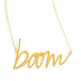 Boom Necklace - High Quality, Affordable, Hand Written, Self Love, Mantra Word Necklace - Available in Gold and Silver - Small and Large Sizes - Made in USA - Brevity Jewelry