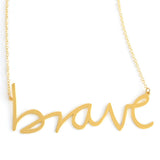 Brave Necklace - High Quality, Affordable, Hand Written, Empowering, Self Love, Mantra Word Necklace - Available in Gold and Silver - Small and Large Sizes - Made in USA - Brevity Jewelry