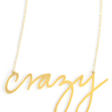 Crazy Necklace - High Quality, Affordable, Hand Written, Self Love, Mantra Word Necklace - Available in Gold and Silver - Small and Large Sizes - Made in USA - Brevity Jewelry