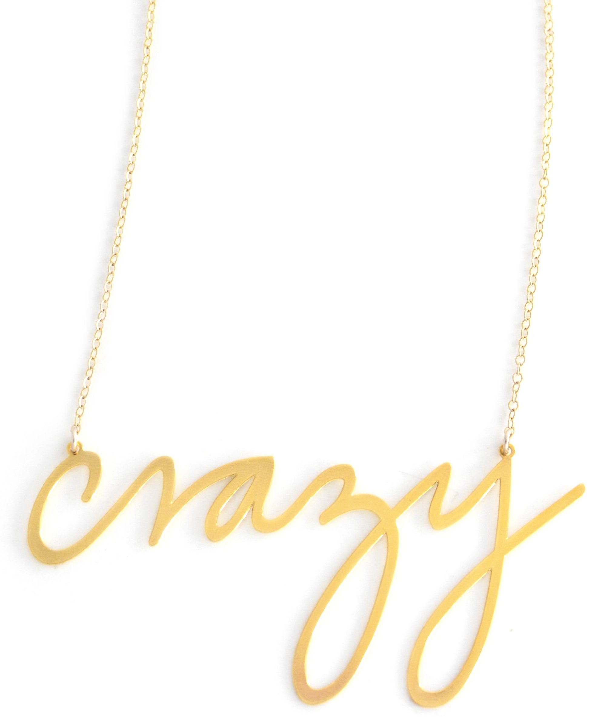 Crazy Necklace - High Quality, Affordable, Hand Written, Self Love, Mantra Word Necklace - Available in Gold and Silver - Small and Large Sizes - Made in USA - Brevity Jewelry