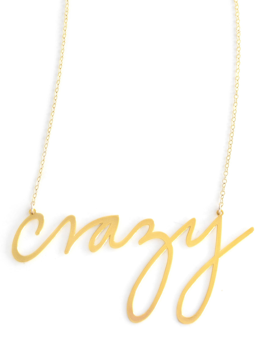 Crazy Necklace - High Quality, Affordable, Hand Written, Self Love, Mantra Word Necklace - Available in Gold and Silver - Small and Large Sizes - Made in USA - Brevity Jewelry