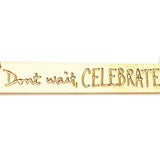 Don't Wait, Celebrate Bar Necklace - High Quality, Affordable, Hand Written, Empowering, Self Love, Mantra Word Necklace - Available in Gold and Silver - Made in USA - Brevity Jewelry