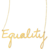 Equality Necklace - High Quality, Affordable, Hand Written, Empowering, Self Love, Mantra Word Necklace - Available in Gold and Silver - Small and Large Sizes - Made in USA - Brevity Jewelry