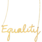 Equality Necklace - High Quality, Affordable, Hand Written, Empowering, Self Love, Mantra Word Necklace - Available in Gold and Silver - Small and Large Sizes - Made in USA - Brevity Jewelry