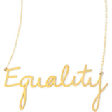 Equality Necklace - High Quality, Affordable, Hand Written, Empowering, Self Love, Mantra Word Necklace - Available in Gold and Silver - Small and Large Sizes - Made in USA - Brevity Jewelry