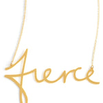 Fierce Necklace - High Quality, Affordable, Hand Written, Empowering, Self Love, Mantra Word Necklace - Available in Gold and Silver - Small and Large Sizes - Made in USA - Brevity Jewelry