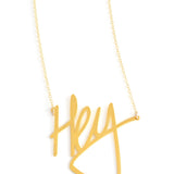 Hey Necklace - High Quality, Affordable, Hand Written, Self Love, Mantra Word Necklace - Available in Gold and Silver - Small and Large Sizes - Made in USA - Brevity Jewelry