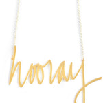 Hooray Necklace - High Quality, Affordable, Hand Written, Self Love, Mantra Word Necklace - Available in Gold and Silver - Small and Large Sizes - Made in USA - Brevity Jewelry