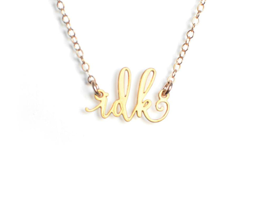 Idk Necklace - Texting Necklaces - High Quality, Affordable Necklace - Available in Gold and Silver - Made in USA - Brevity Jewelry