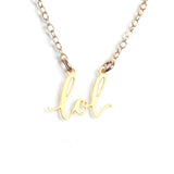 Lol Necklace - Texting Necklaces - High Quality, Affordable Necklace - Available in Gold and Silver - Made in USA - Brevity Jewelry