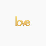 Love Word Charm - High Quality, Affordable, Self Love, Mantra Individual Charm for a Custom Locket - Available in Gold and Silver - Made in USA - Brevity Jewelry