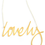 Lovely Necklace - High Quality, Affordable, Hand Written, Self Love, Mantra Word Necklace - Available in Gold and Silver - Small and Large Sizes - Made in USA - Brevity Jewelry