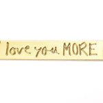 Love You More Bar Necklace - High Quality, Affordable, Hand Written, Empowering, Self Love, Mantra Word Necklace - Available in Gold and Silver - Made in USA - Brevity Jewelry