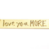 Love You More Bar Necklace - High Quality, Affordable, Hand Written, Empowering, Self Love, Mantra Word Necklace - Available in Gold and Silver - Made in USA - Brevity Jewelry