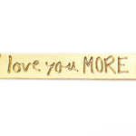 Love You More Bar Necklace - High Quality, Affordable, Hand Written, Self Love, Mantra Word Necklace - Available in Gold and Silver - Made in USA - Brevity Jewelry