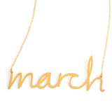 March Necklace - High Quality, Affordable, Hand Written, Empowering, Self Love, Mantra Word Necklace - Available in Gold and Silver - Small and Large Sizes - Made in USA - Brevity Jewelry