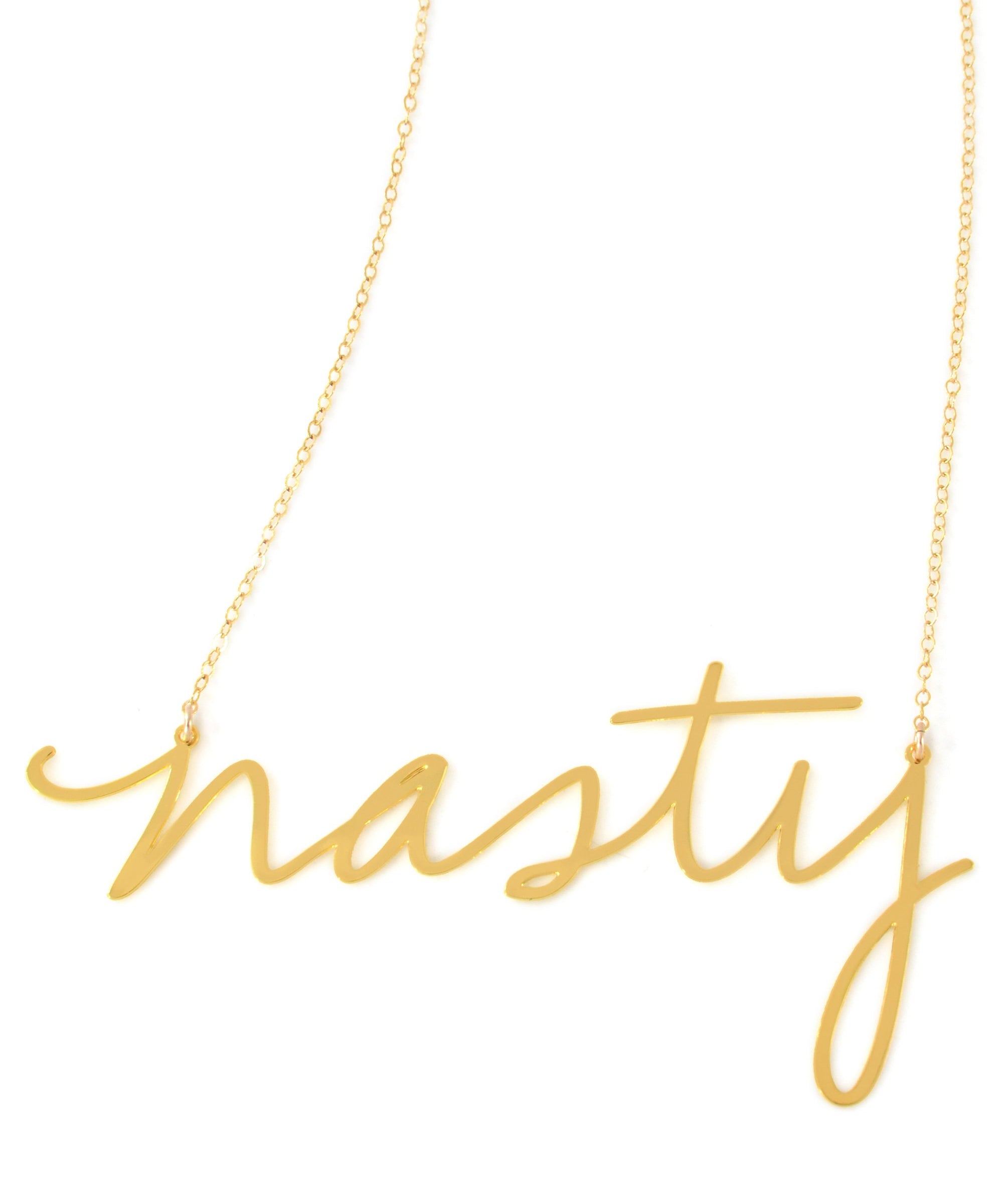 Nasty Necklace - High Quality, Affordable, Hand Written, Empowering, Self Love, Mantra Word Necklace - Available in Gold and Silver - Small and Large Sizes - Made in USA - Brevity Jewelry