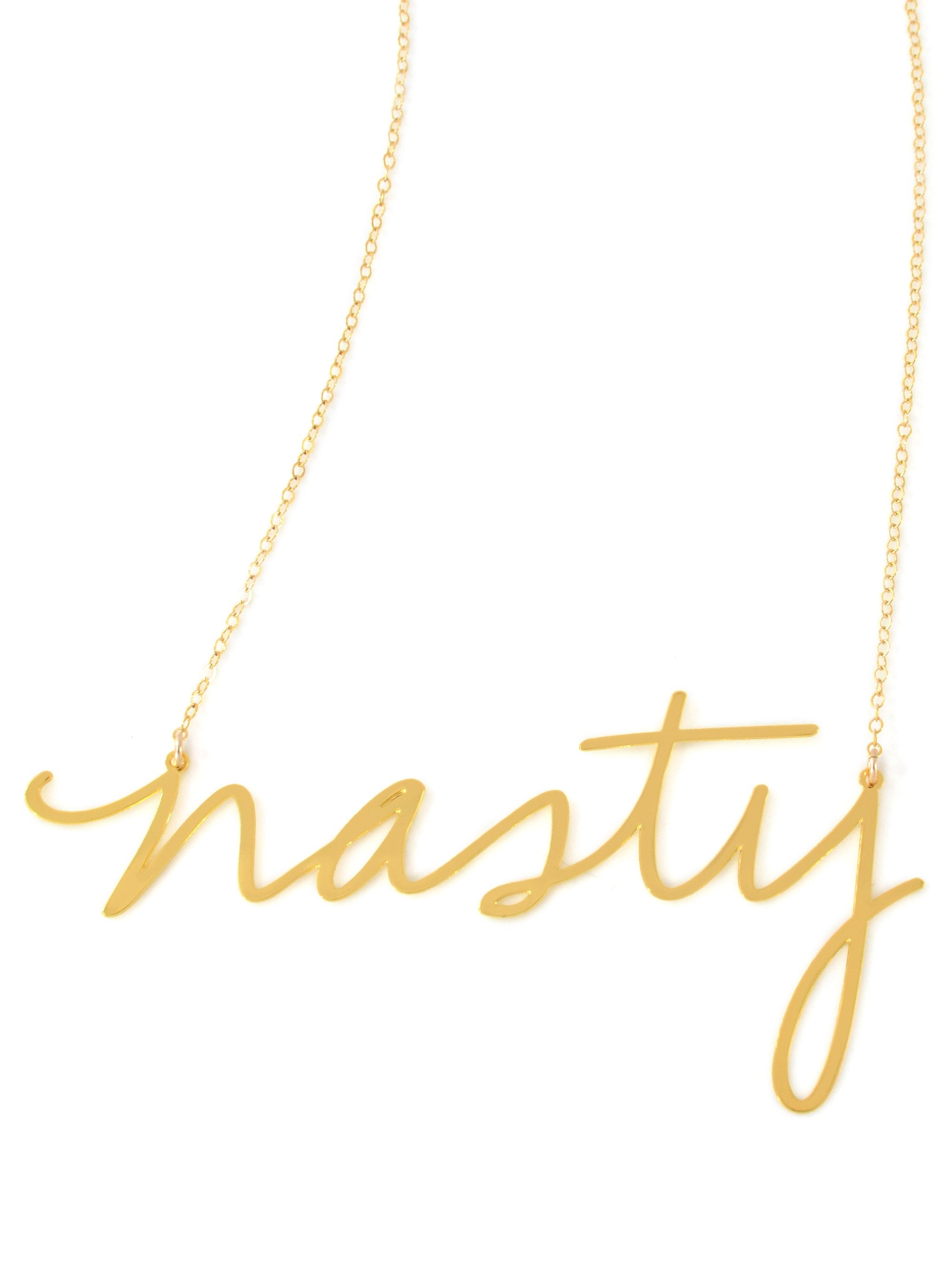 Nasty Necklace - High Quality, Affordable, Hand Written, Empowering, Self Love, Mantra Word Necklace - Available in Gold and Silver - Small and Large Sizes - Made in USA - Brevity Jewelry