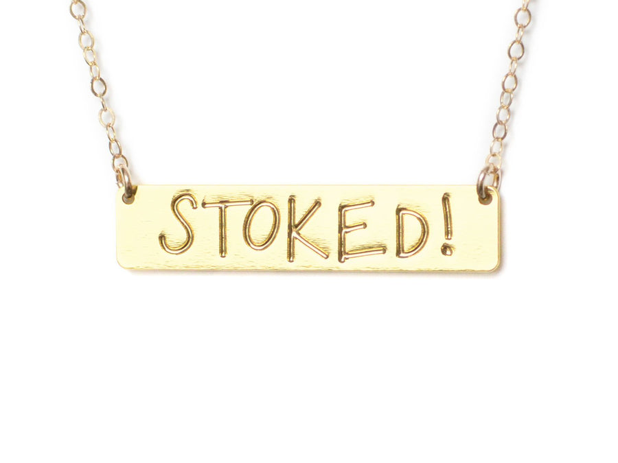 Stoked Bar Necklace - High Quality, Affordable, Hand Written, Empowering, Self Love, Mantra Word Necklace - Available in Gold and Silver - Made in USA - Brevity Jewelry