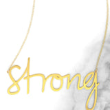 Strong Necklace - High Quality, Affordable, Hand Written, Empowering, Self Love, Mantra Word Necklace - Available in Gold and Silver - Small and Large Sizes - Made in USA - Brevity Jewelry
