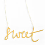 Sweet Necklace - High Quality, Affordable, Hand Written, Self Love, Mantra Word Necklace - Available in Gold and Silver - Small and Large Sizes - Made in USA - Brevity Jewelry