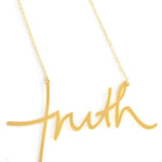 Truth Necklace - High Quality, Affordable, Hand Written, Self Love, Mantra Word Necklace - Available in Gold and Silver - Small and Large Sizes - Made in USA - Brevity Jewelry