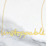 Unstoppable Necklace - High Quality, Affordable, Hand Written, Empowering, Self Love, Mantra Word Necklace - Available in Gold and Silver - Small and Large Sizes - Made in USA - Brevity Jewelry