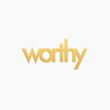 Worthy Word Charm - High Quality, Affordable, Empowering, Self Love, Mantra Individual Charm for a Custom Locket - Available in Gold and Silver - Made in USA - Brevity Jewelry
